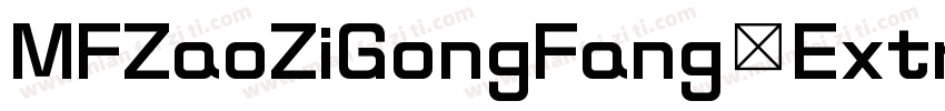MFZaoZiGongFang Extra bold字体转换